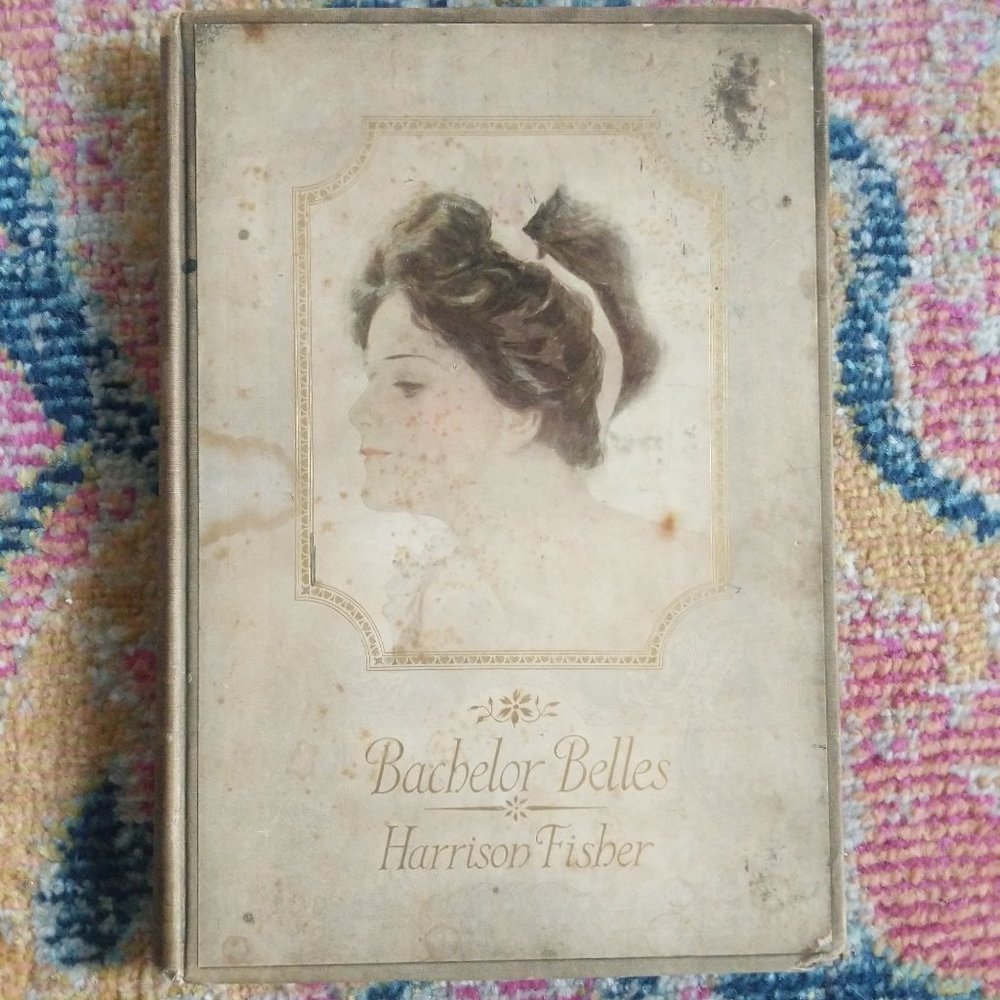 1902 Victorian Book of Poems Bachelor Belle's by Harrison Fisher